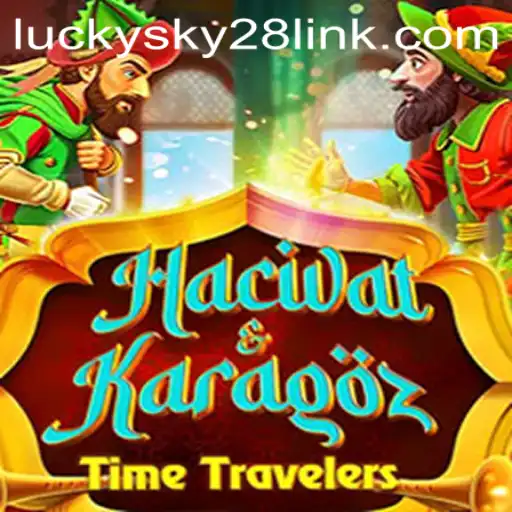 Exploring the Unique World of HacivatandKaragoz Featuring Lucky Sky 28