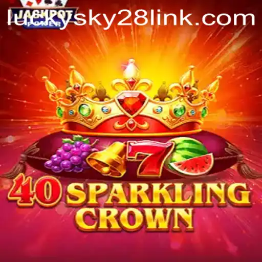 Unveiling the Thrills of 40SparklingCrown and Lucky Sky 28