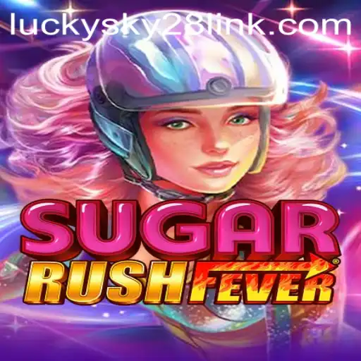 Enter the Whimsical World of SugarRushFever with Lucky Sky 28